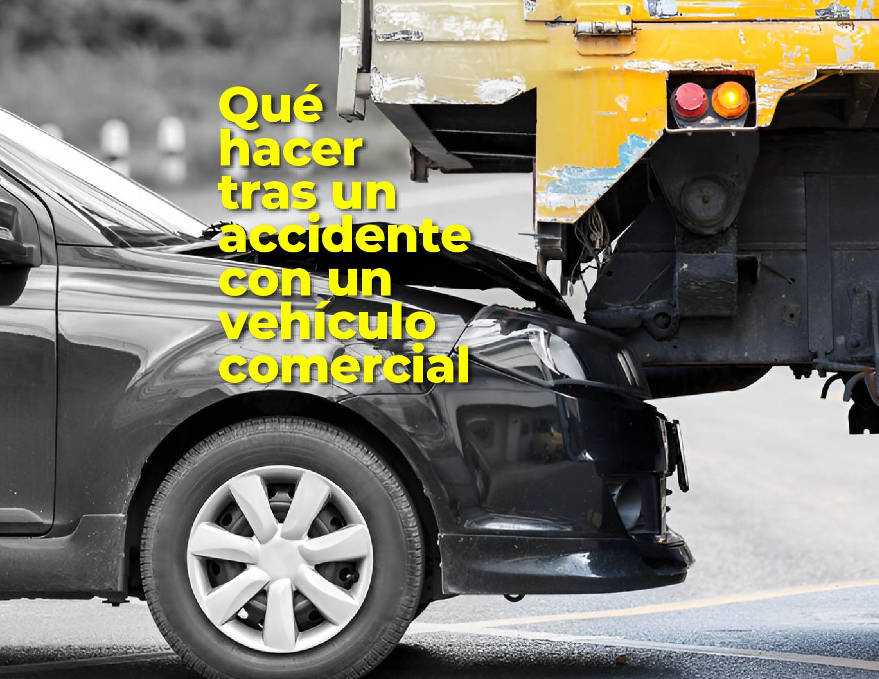 Qué hacer tras un accidente con un vehículo comercial