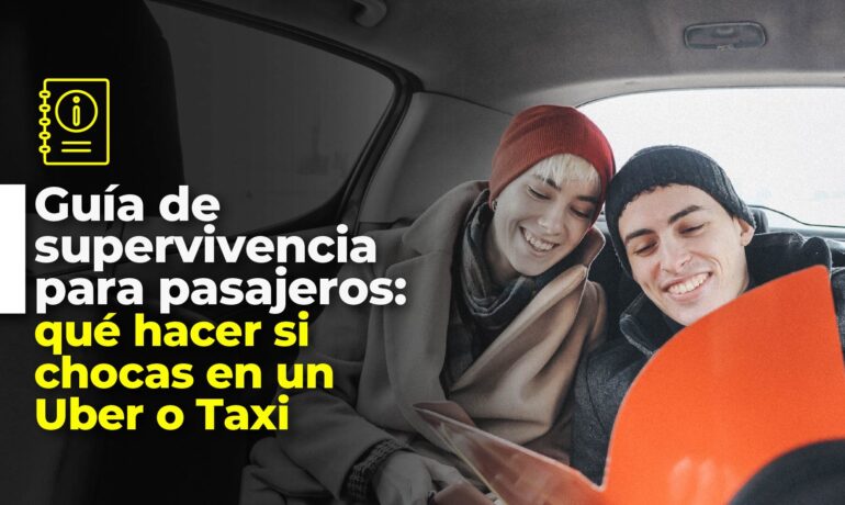 Guía de Supervivencia para Pasajeros: Qué Hacer si Chocas en un Uber o Taxi
