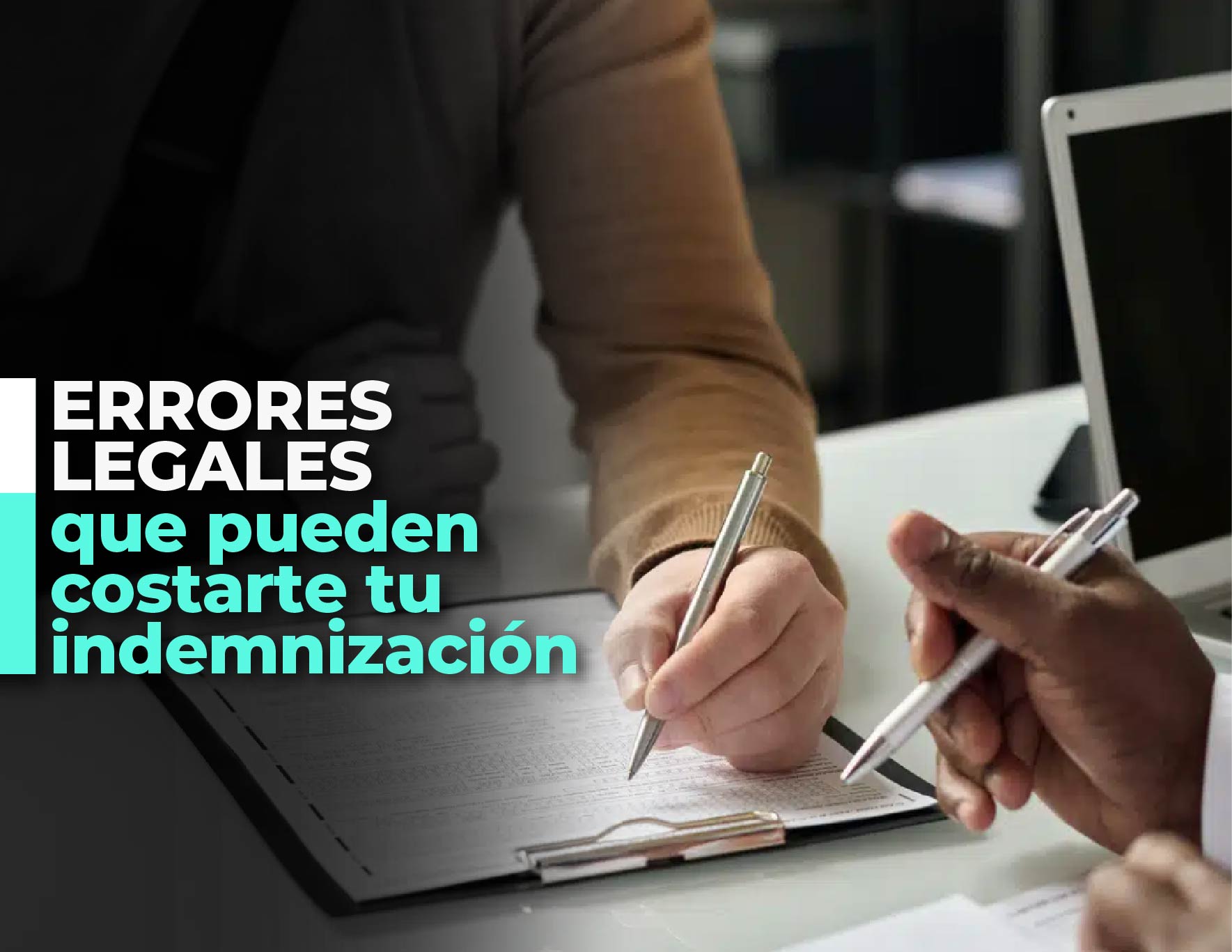 Errores legales que pueden costarte tu indemnización