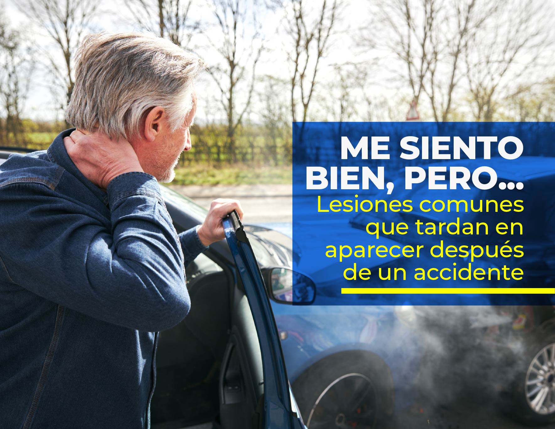 Me siento bien, pero… 5 lesiones comunes que tardan días en aparecer después de un accidente
