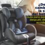 ¿Debo Cambiar la Silla del Bebé? Guía para Padres Después de un Accidente