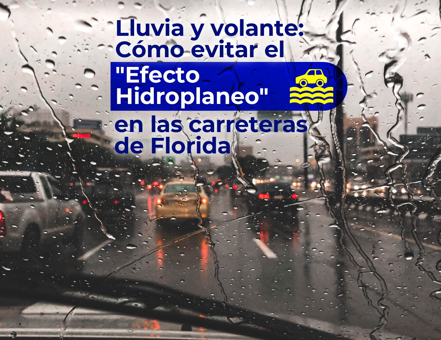Lluvia y Volante: Cómo Evitar el "Efecto Hidroplaneo" en las Carreteras de Florida