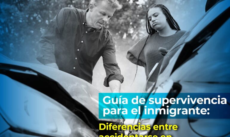 Guía de supervivencia para el inmigrante: Diferencias entre accidentarse en Latinoamérica vs. EE. UU.