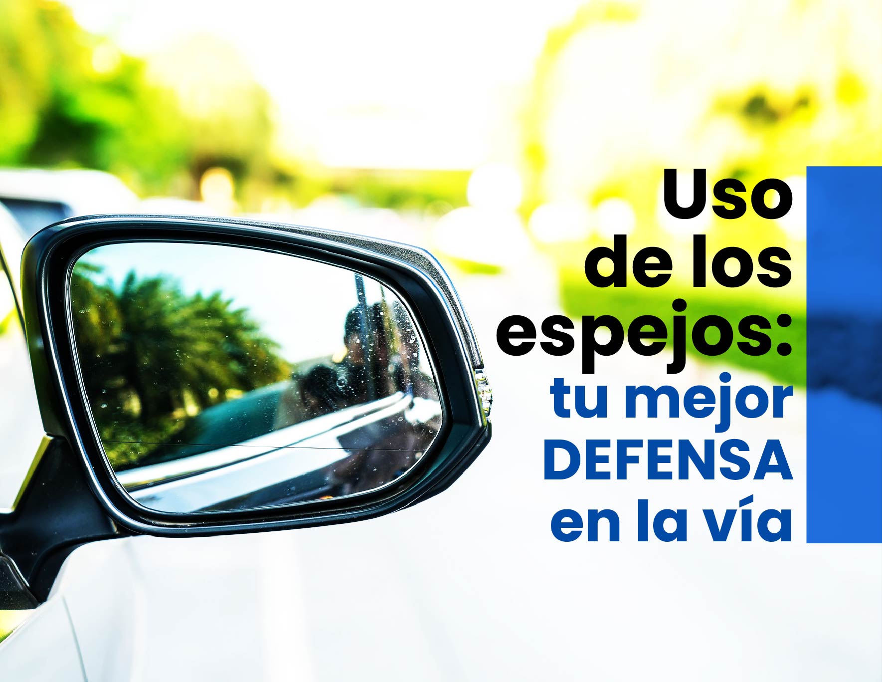 Uso de los espejos: tu mejor defensa en la vía